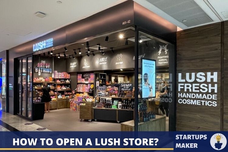 How to Open a Lush Store