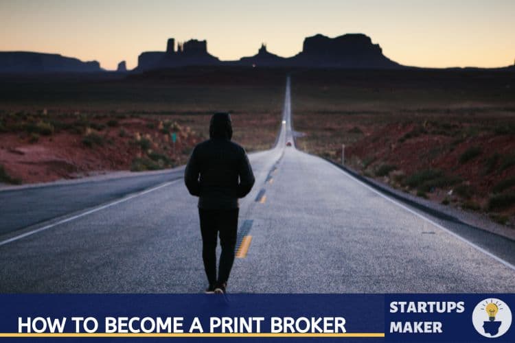 HOW TO BECOME A PRINT BROKER