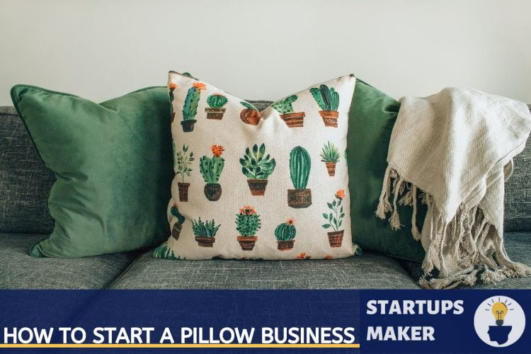how to start a pillow business